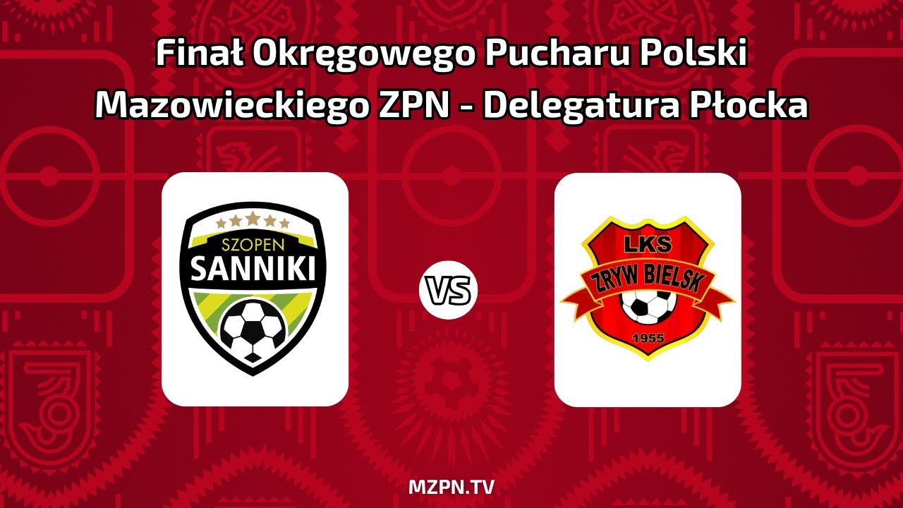 FINAŁ OKRĘGOWEGO PUCHARU POLSKI LIVE🔴: KS SZOPEN SANNIKI VS LKS ZRYW BIELSK | Delegatura Płock