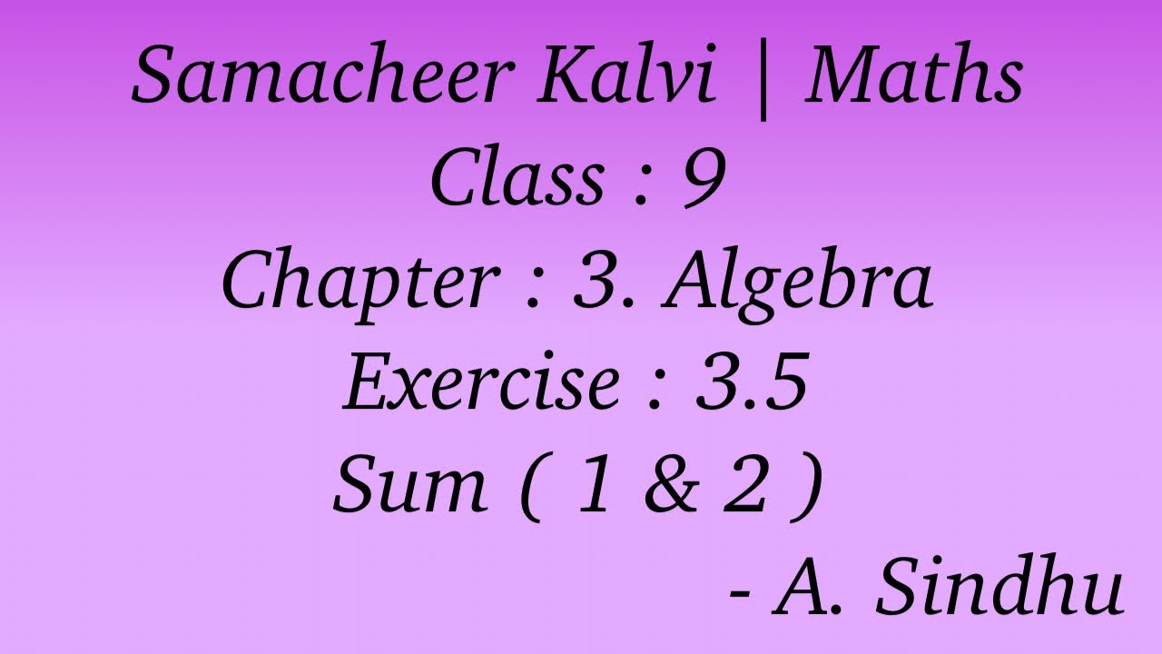 9th Maths Samacheer | Chapter 3 | Algebra | Exercise 3.5 | Sum  ( 1 & 2 )