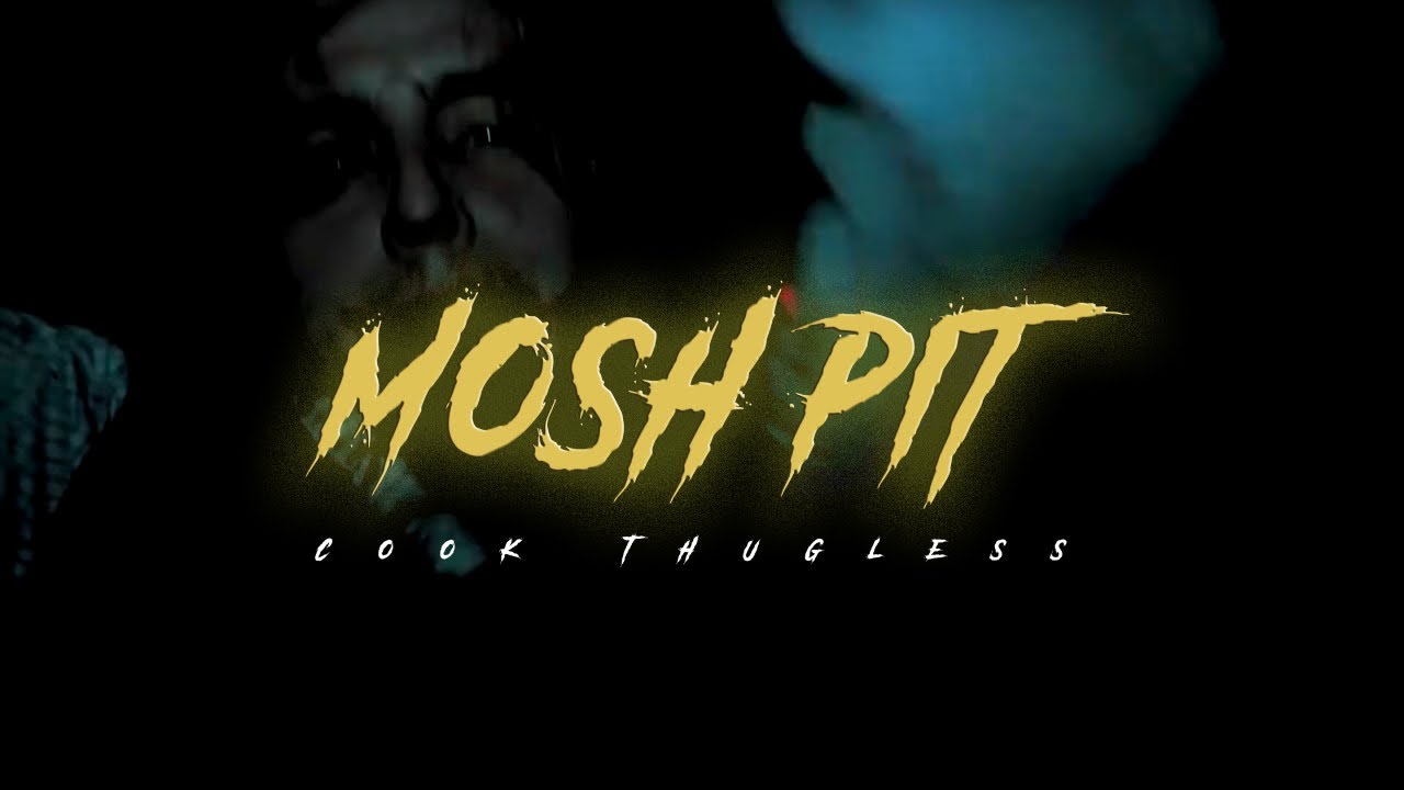 Cook Thugless - Mosh Pit (Official Music Video)
