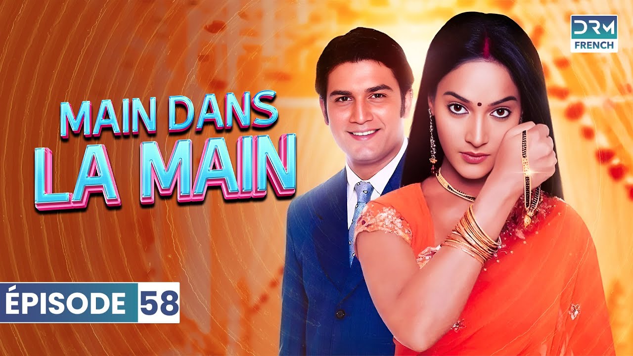 MAIN DANS LA MAIN | Épisode 58 | Saat Phere | Série indienne | GP1X