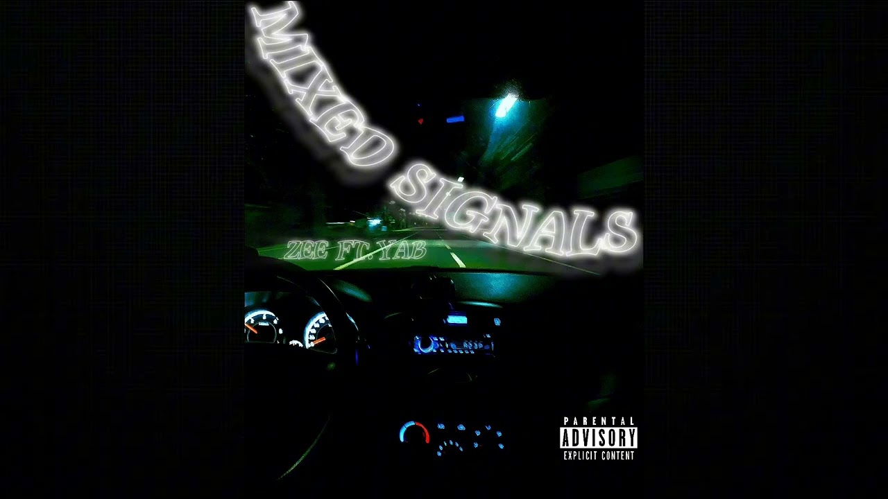 Zee - MIXED SIGNALS (ft. YAB)