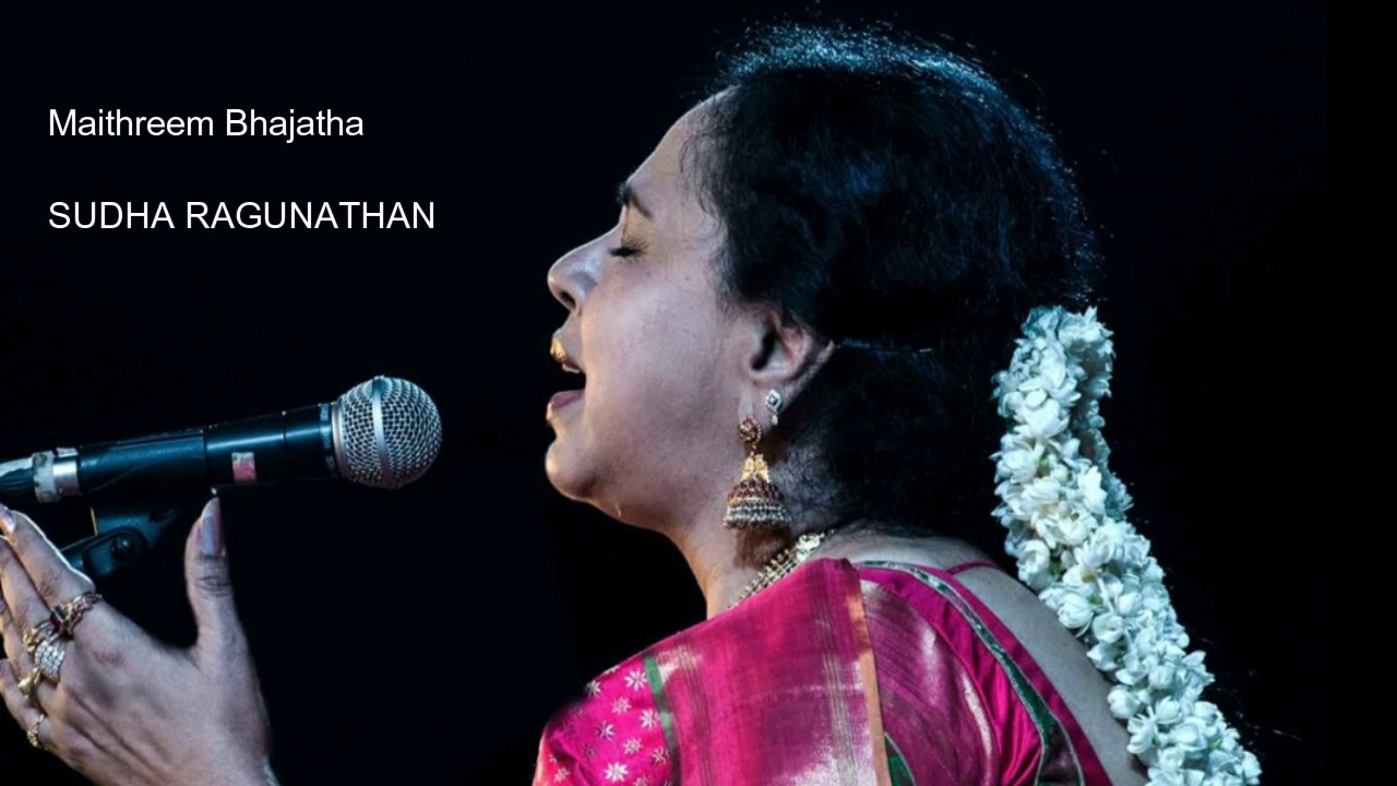 Maithreem Bhajatha - Sudha Raghunathan