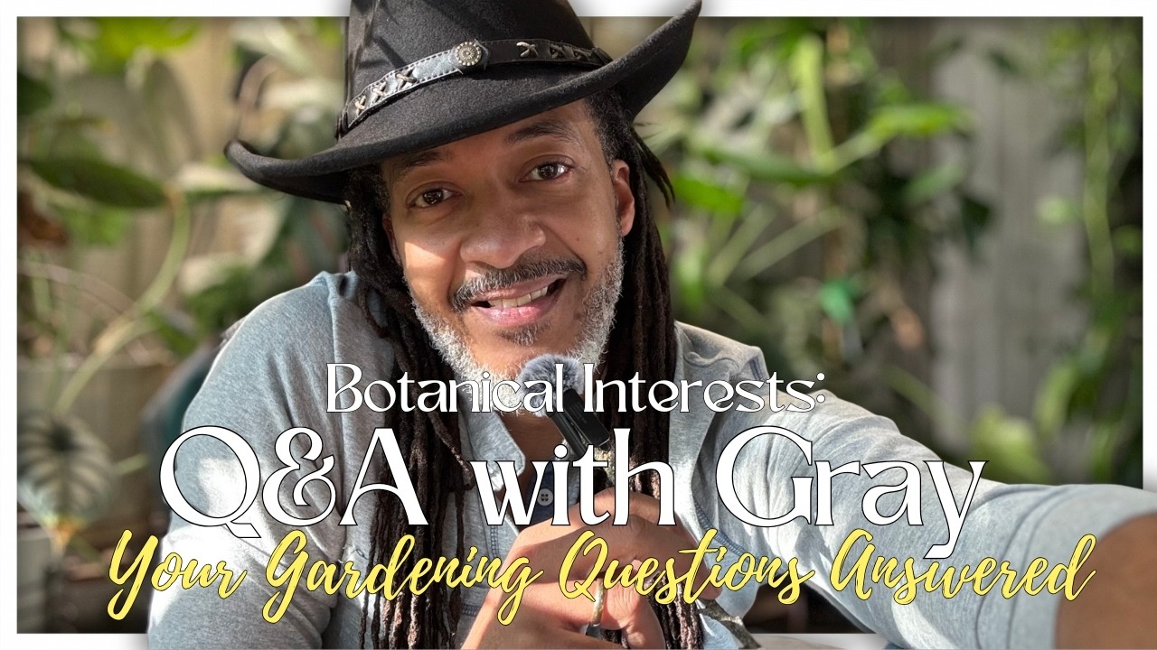 Q&A with Gray: Your Gardening Questions Answered 🎙️