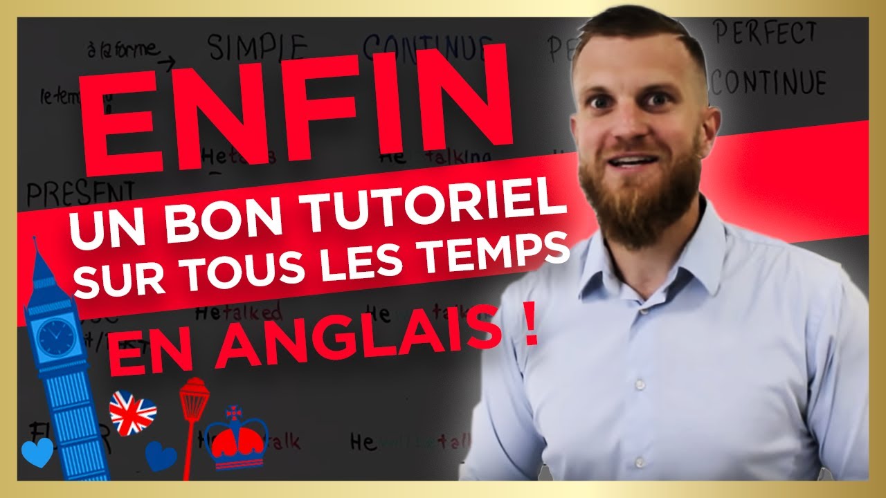 ENFIN un bon tutoriel sur les temps en anglais!