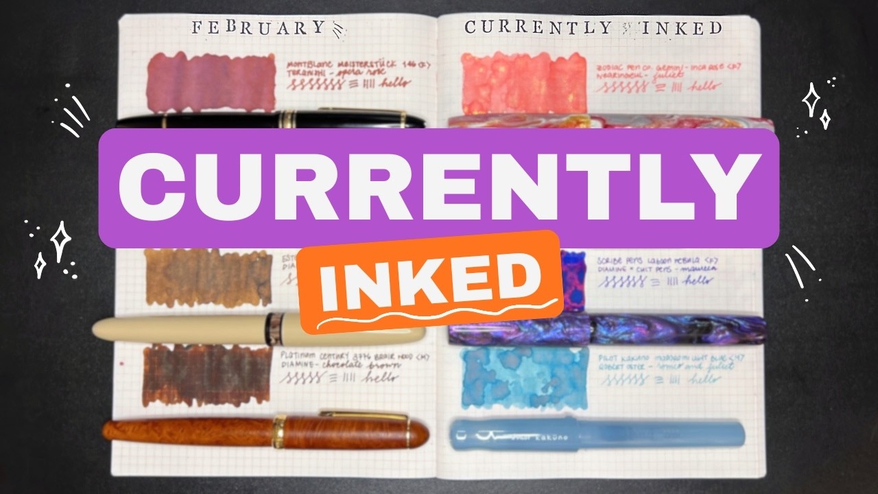 February Currently Inked | Pilot, Platinum, Montblanc & More✨