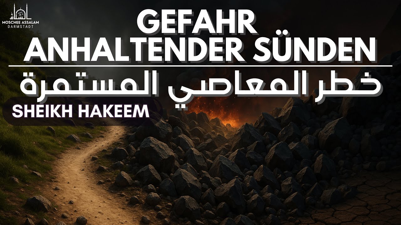 Gefahr anhaltender Sünden - Sheikh Hakeem | خطر المعاصي المستمرة