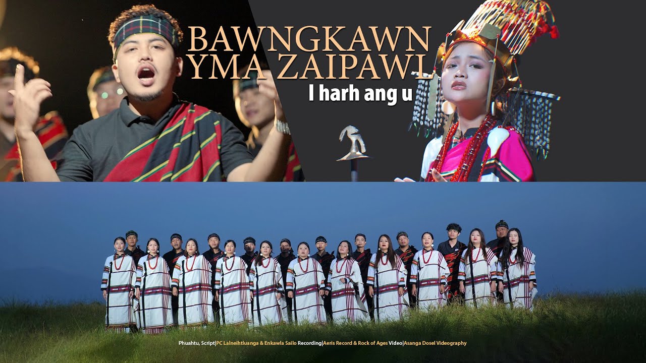 BAWNGKAWN YMA ZAIPAWL - I HARH ANG U (OFFICIAL)