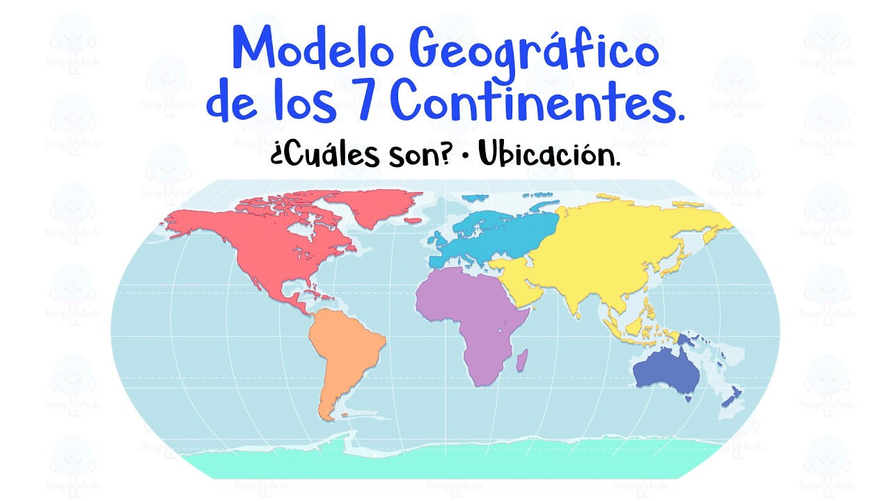 🌎 Modelo Geográfico de los 7 Continentes. 🗺 ¿Cuáles son? • Ubicación - [Fácil y Rápido]