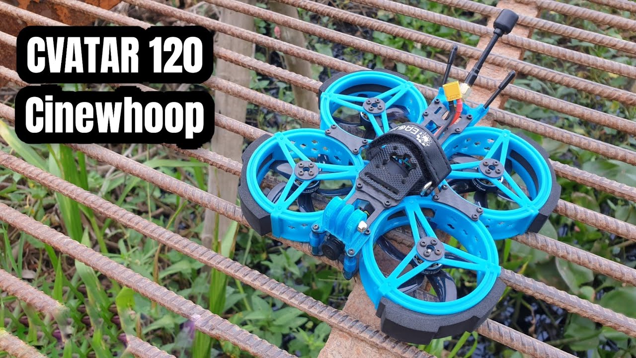 CVATAR 120 cinewhoop Unboxing And Fly test - RC King