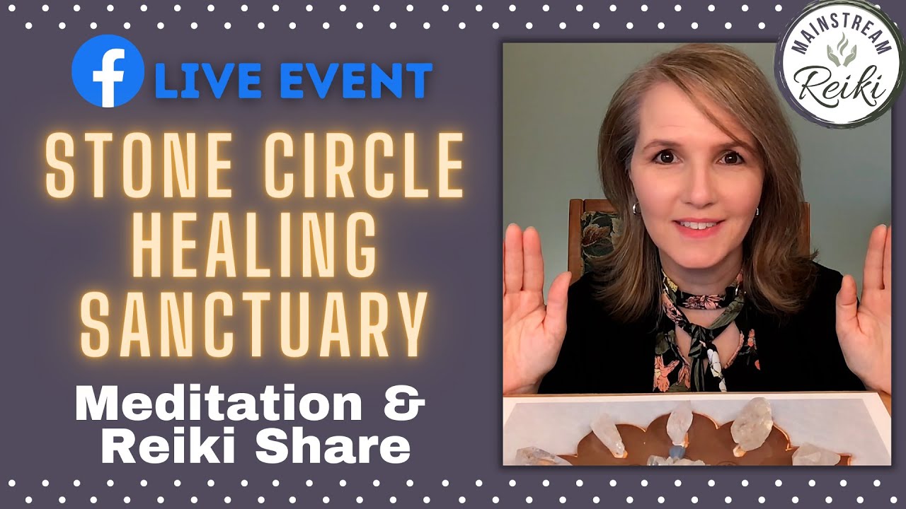Stone Circle Healing Sanctuary Facebook Live Reiki Share Event