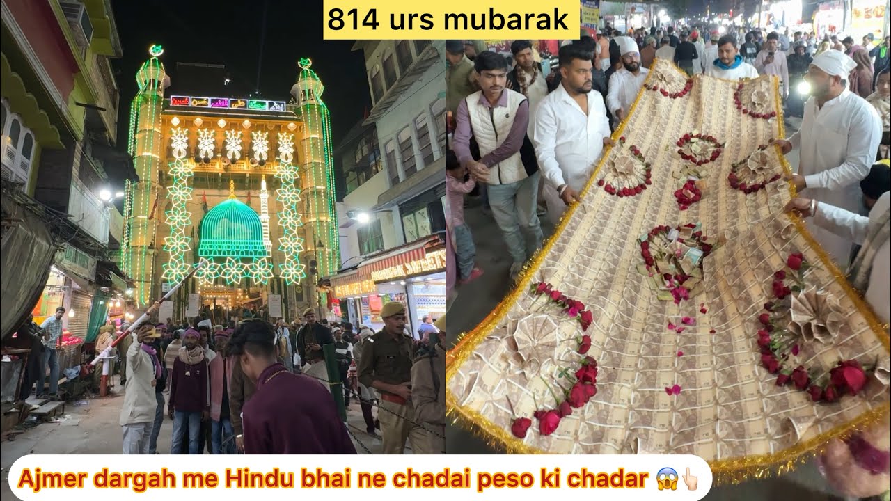 Garib nawaz ke dargah me pesh hue peso ki chadar Ajmer sharif 814 urs mubarak pe mahol kya h 😱👆🏻