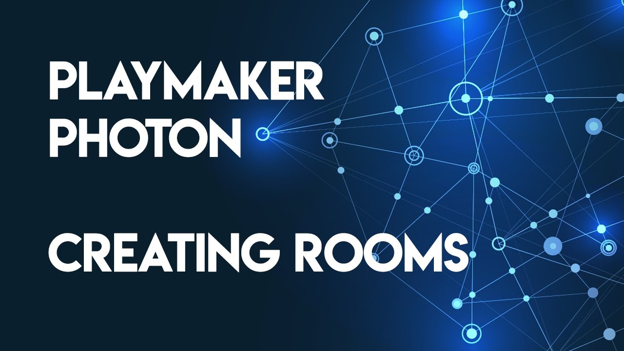Playmaker Photon Tutorial: Creating Rooms