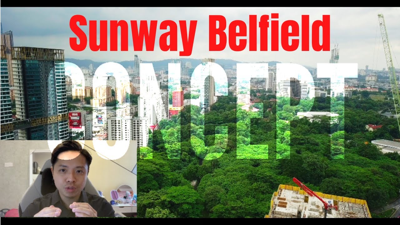 Sunway Belfield | Freehold at KL City | Project Review l Merdeka PNB118