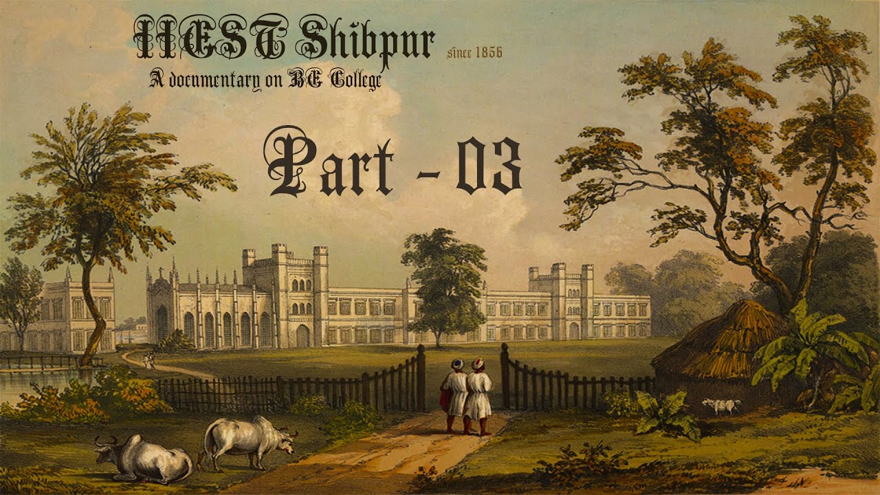 IIEST Shibpur | A documentary on BE College | Part 03