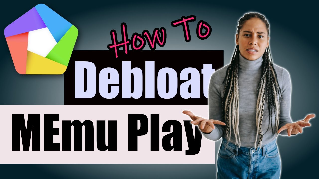 How to DEBLOAT MEmu Play Android Emulator