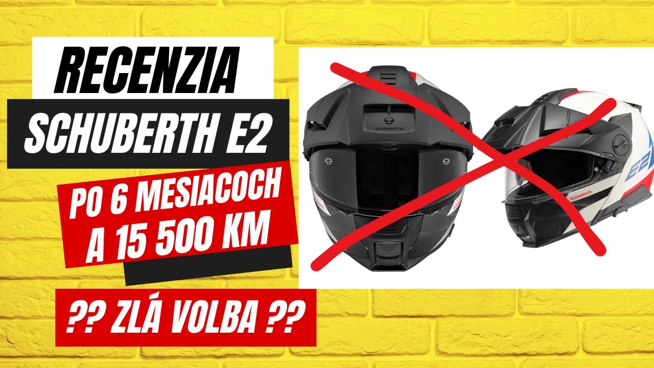 Recenzia prilby SCHUBERTH E2 po 6 mesiacoch a 15 000km / SCHUBERTH E2 helmet review after 6 months