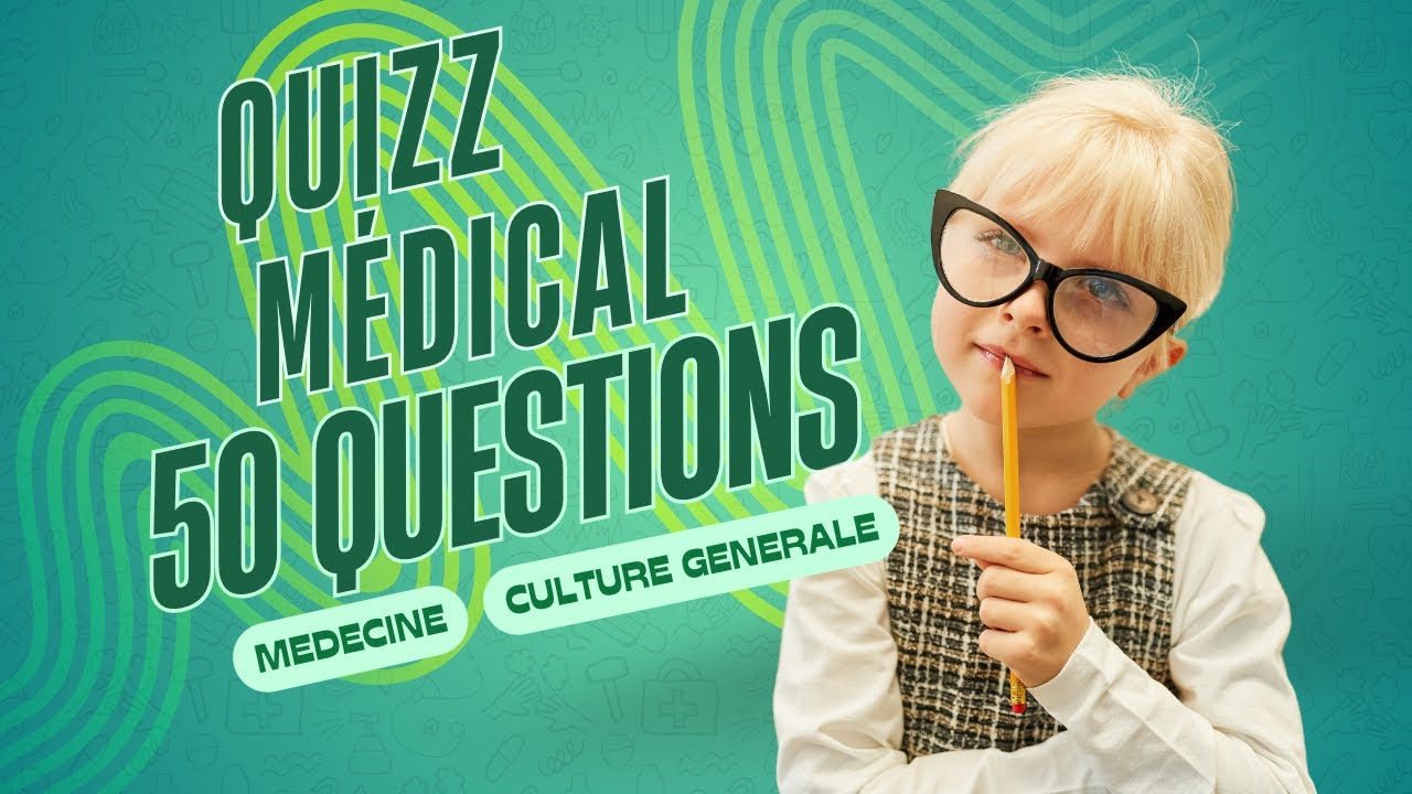 QUIZZ MÉDICAL : TESTEZ CULTURE MEDICALE EN 50 QUESTIONS ! 🩺💉😷