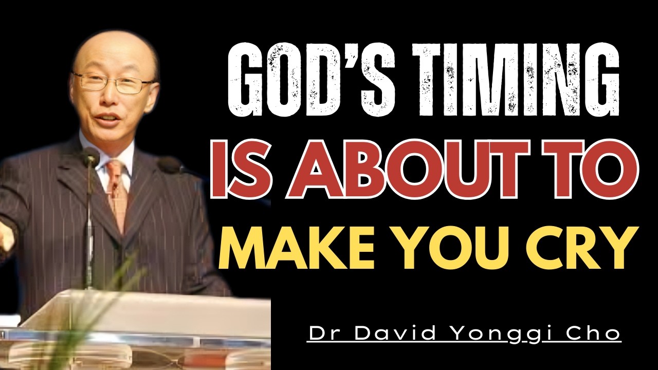 Soon It Will All Become Clear — Trust the Timing God Has Set for You | Dr David Yonggi Cho