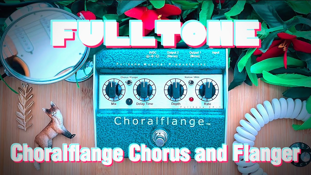 🏅The last Fulltone Chorus | Fulltone Choralflange CF-1 | Chorus/Flanger