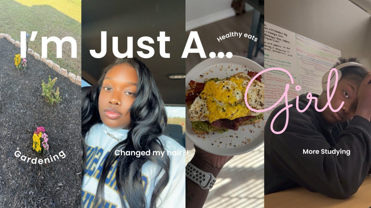 IM JUST A GIRL ✨WEEKLY VLOG| Healthy Eats | Trying new hairstyles | Studying |Gardening | Store Runs