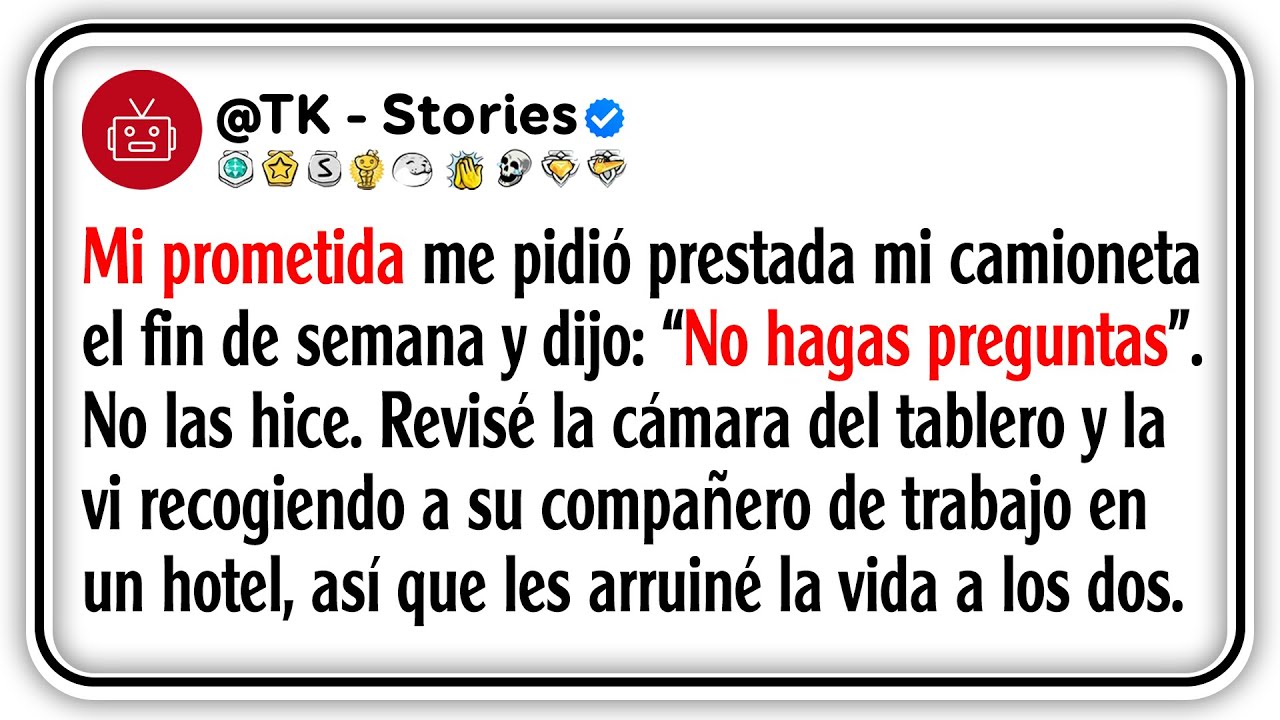 Mi prometida me pidió prestada mi camioneta el fin de semana y dijo: “No hagas preguntas”. No las...