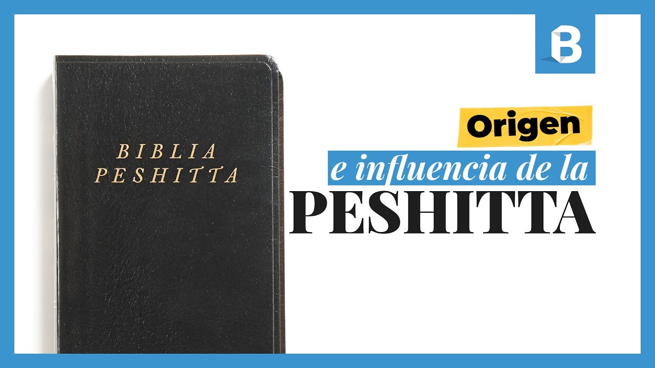 ¿Cuál fue el origen de la PESHITTA y por qué es tan importante? | BITE