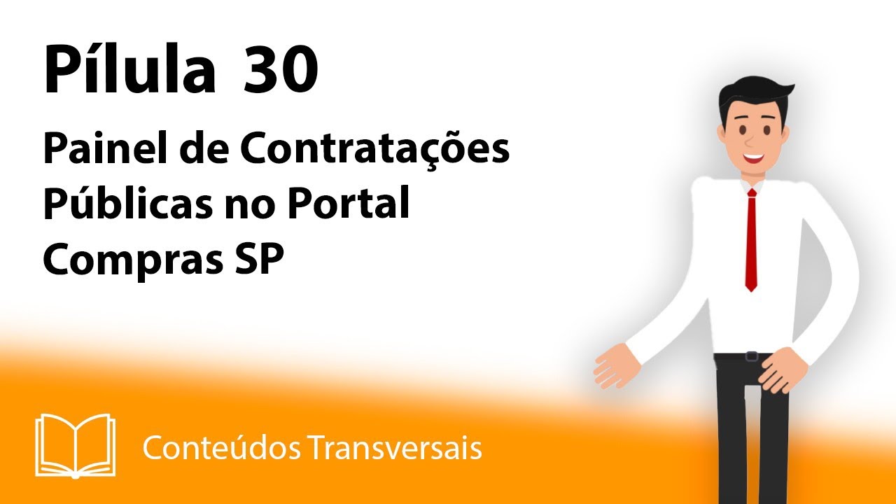 P&iacute;lula 30 - Painel de Contrata&ccedil;&otilde;es P&uacute;blicas no Portal Compras SP