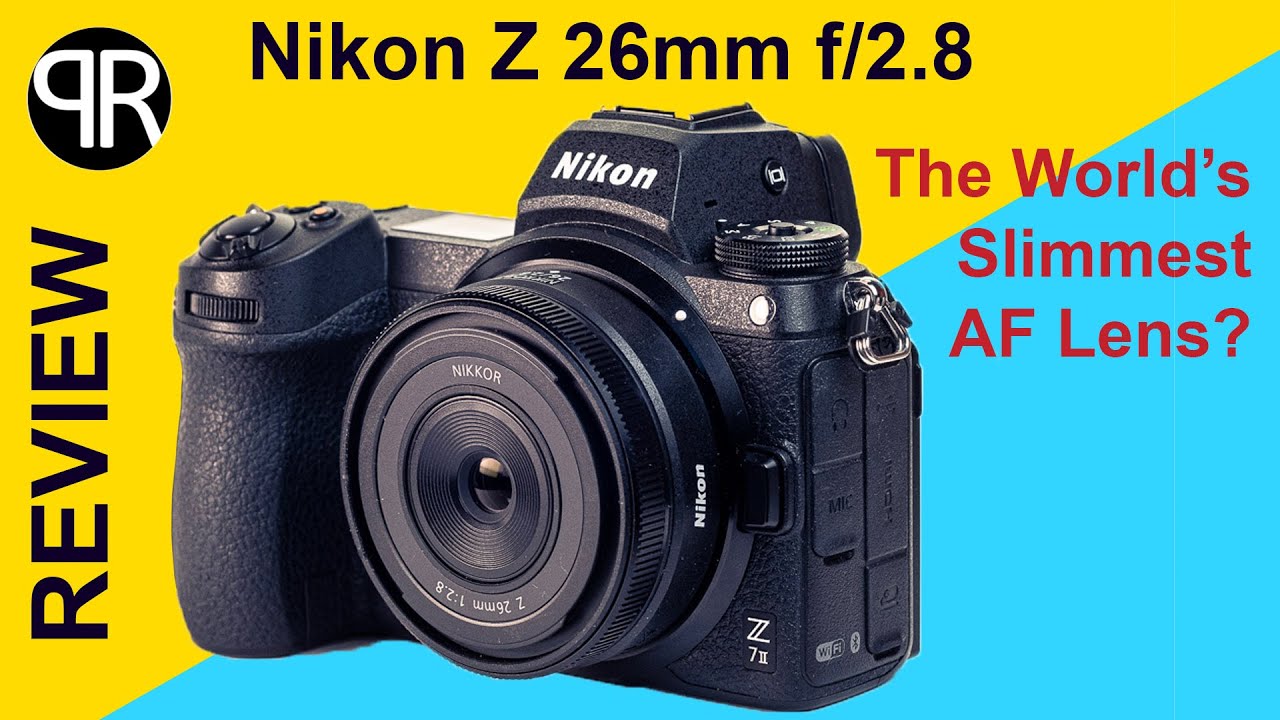 Nikon Nikkor Z 26mm f/2.8 review - The World's Slimmest AF Lens?