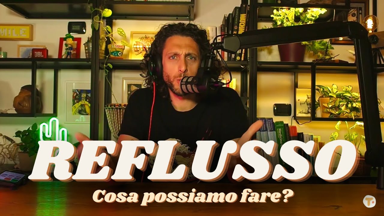 43. REFLUSSO GASTROESOFAGEO - Cosa nasconde e cosa possiamo fare