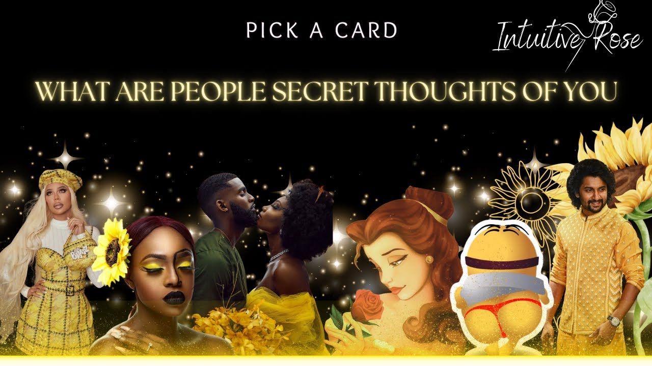 WHAT ARE THE SECRET THOUGHTS THAT PEOPLE HAVE BEEN HAVING OF YOU RECENTLY **Pick A Card**😍🤔💭🤙🏽✨