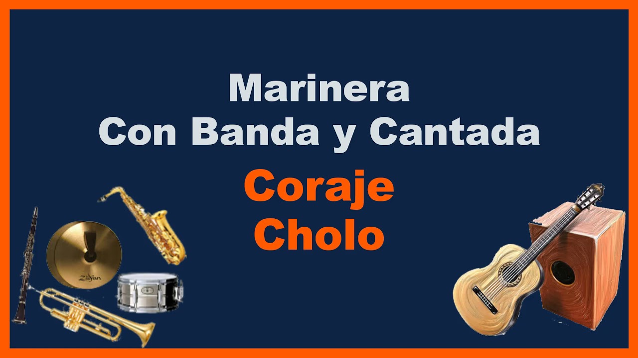 ✅ CORAJE CHOLO -  Marinera con BANDA y CANTADA