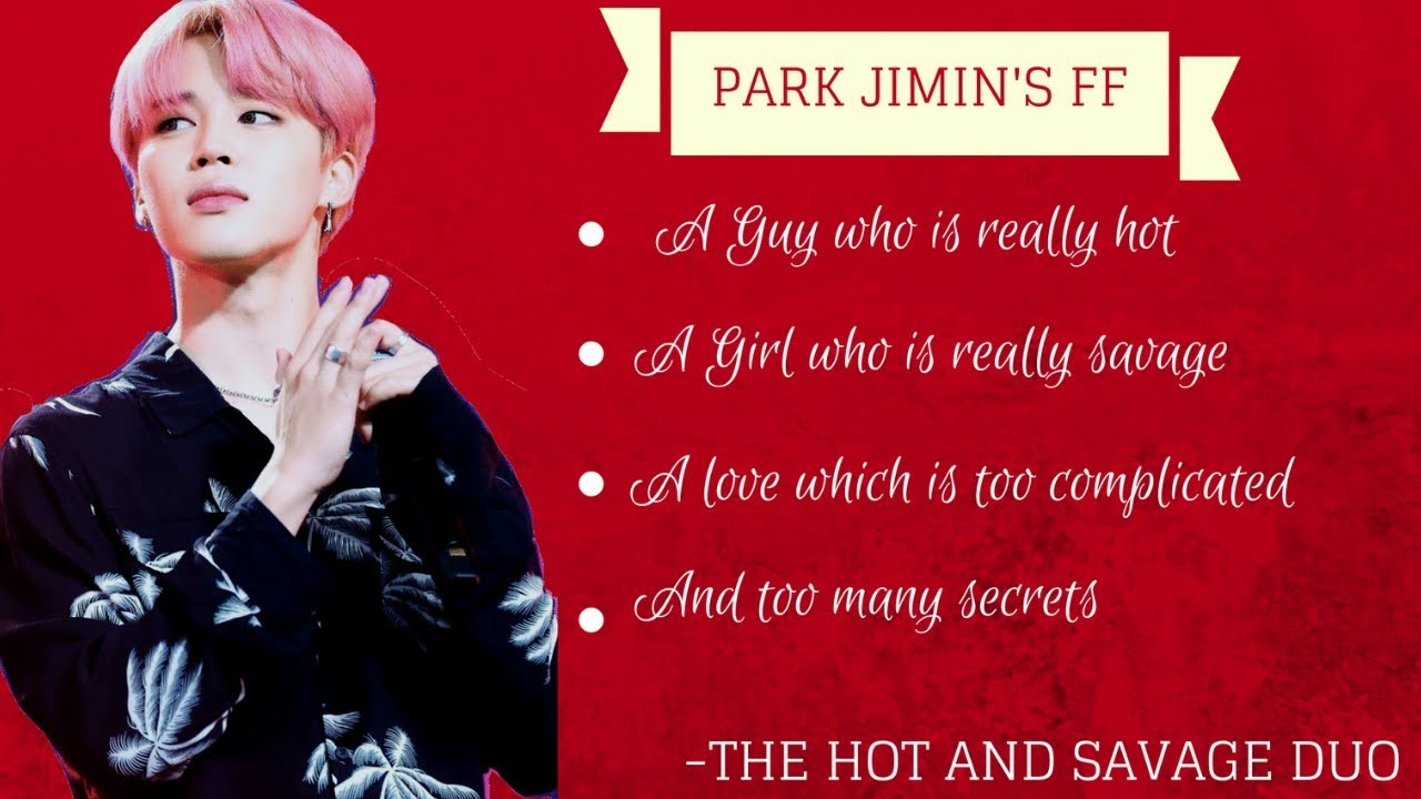 [BTS JIMIN FF] THE HOT AND SAVAGE DUO EPISODE 2