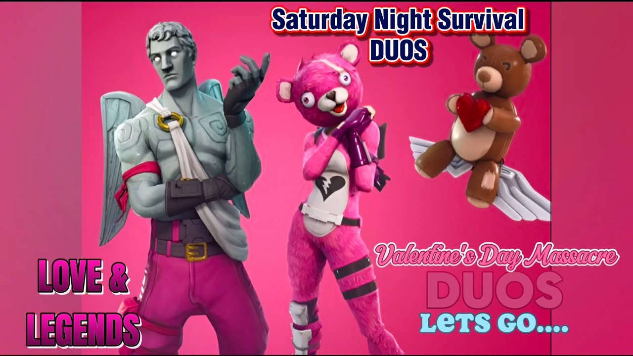 FORTNITE LOVE & LEGENDS. Saturday Night Duos. HAPPY VALENTINES 