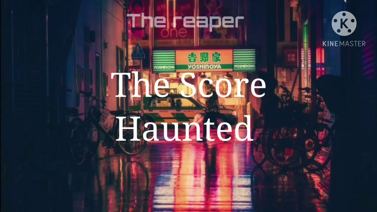 The Score - haunted (sub español / inglés)