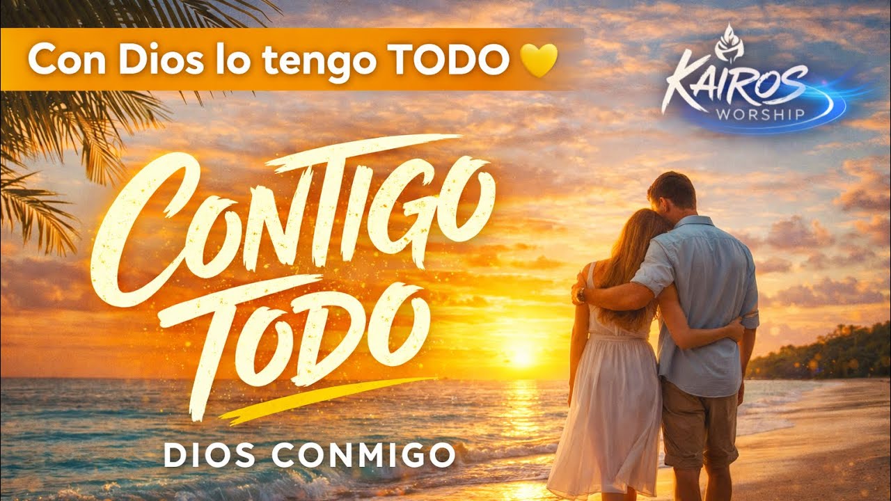CONTIGO TODO 🙏 | Música Cristiana Romántica 2026 | Kairos Music