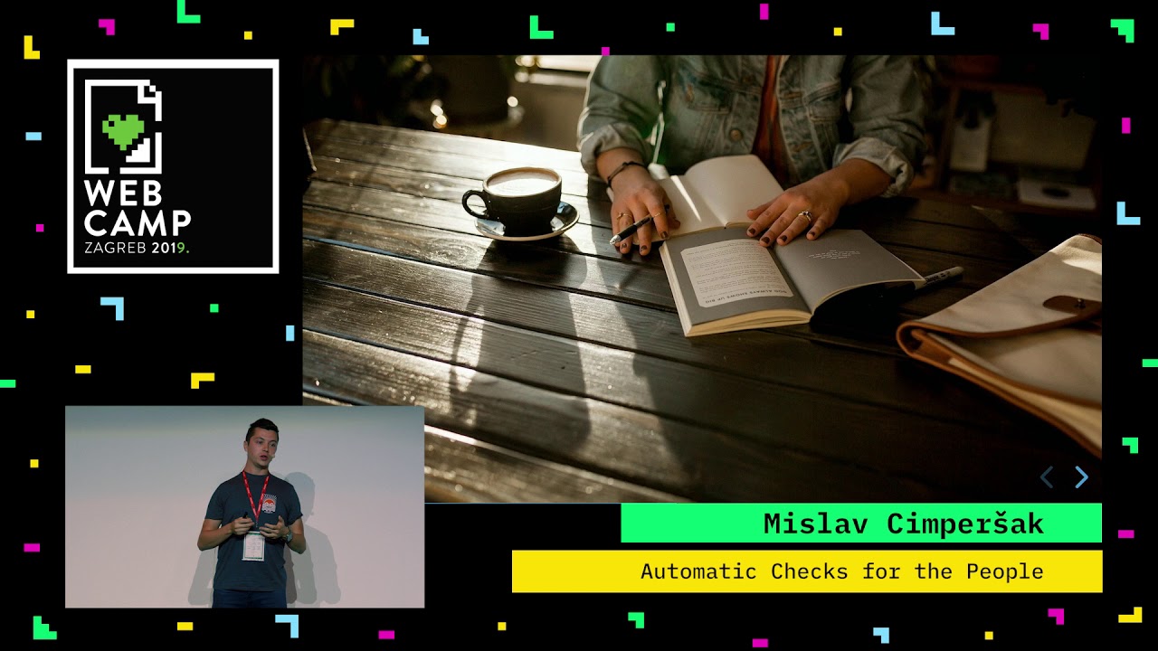 Mislav Cimperšak - Automatic Checks for the People - WebCamp Zagreb 2019