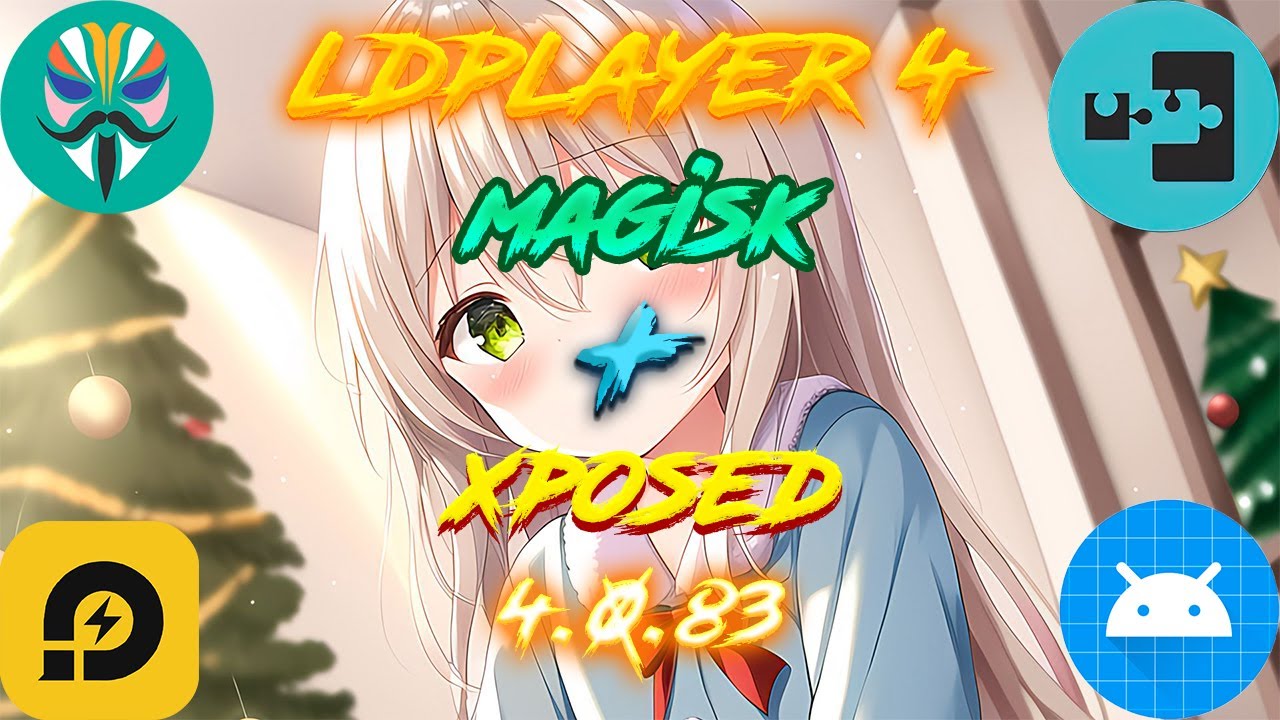 LDPlayer 4 -  Magisk + Xposed and Other (Custom Room 4.0.83)