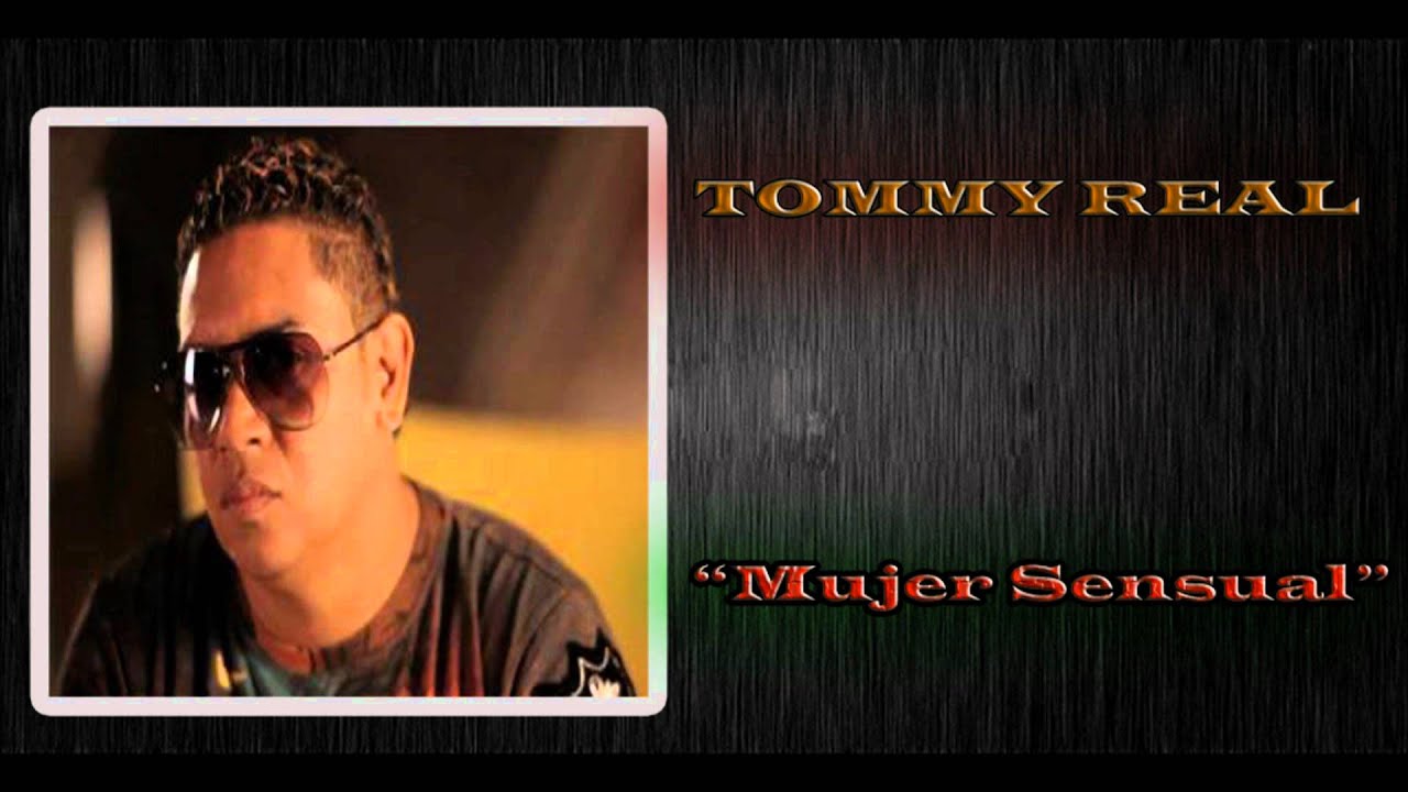 Tommy Real - Mujer Sensual. (Romantic Style)