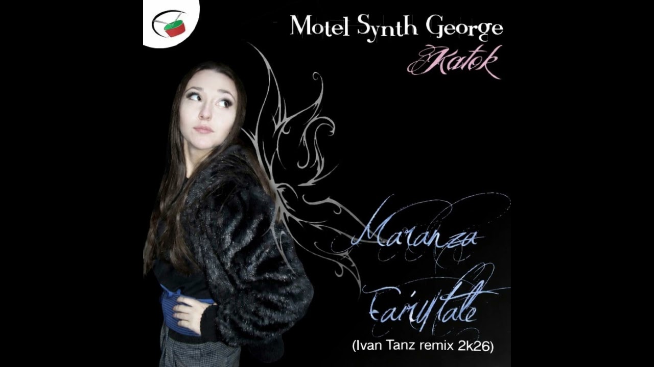 Motel Synth George Feat KATOK - Maranza Fairytale (Ivan Tanz Remix 2026)