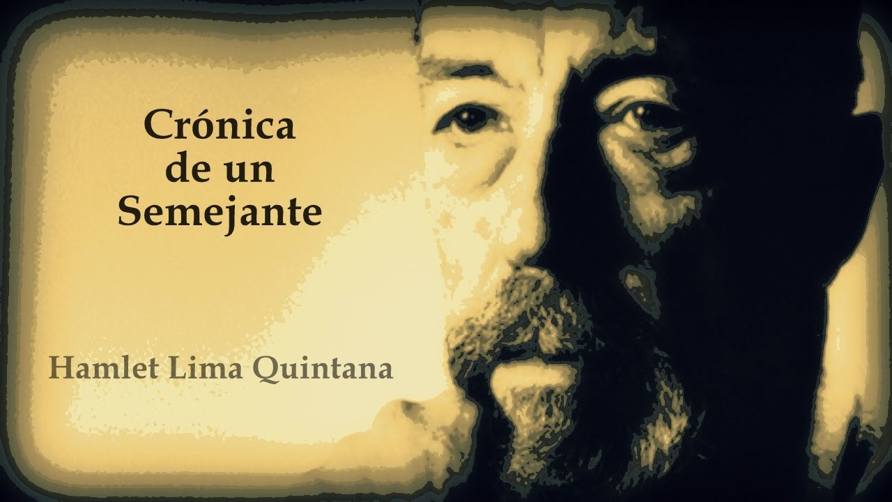 Hamlet Lima Quintana - Crónica De Un Semejante