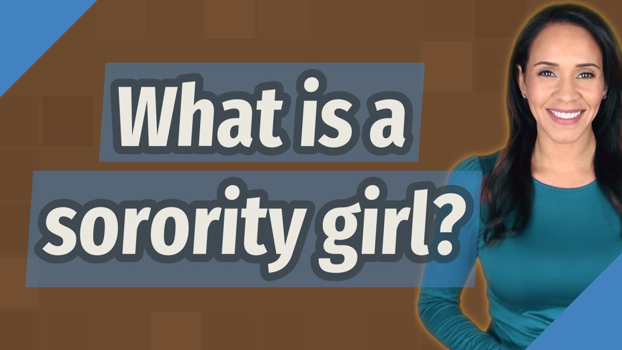 What is a sorority girl?