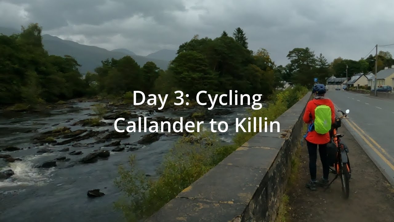 Day 3 Callander to Killin - 4K