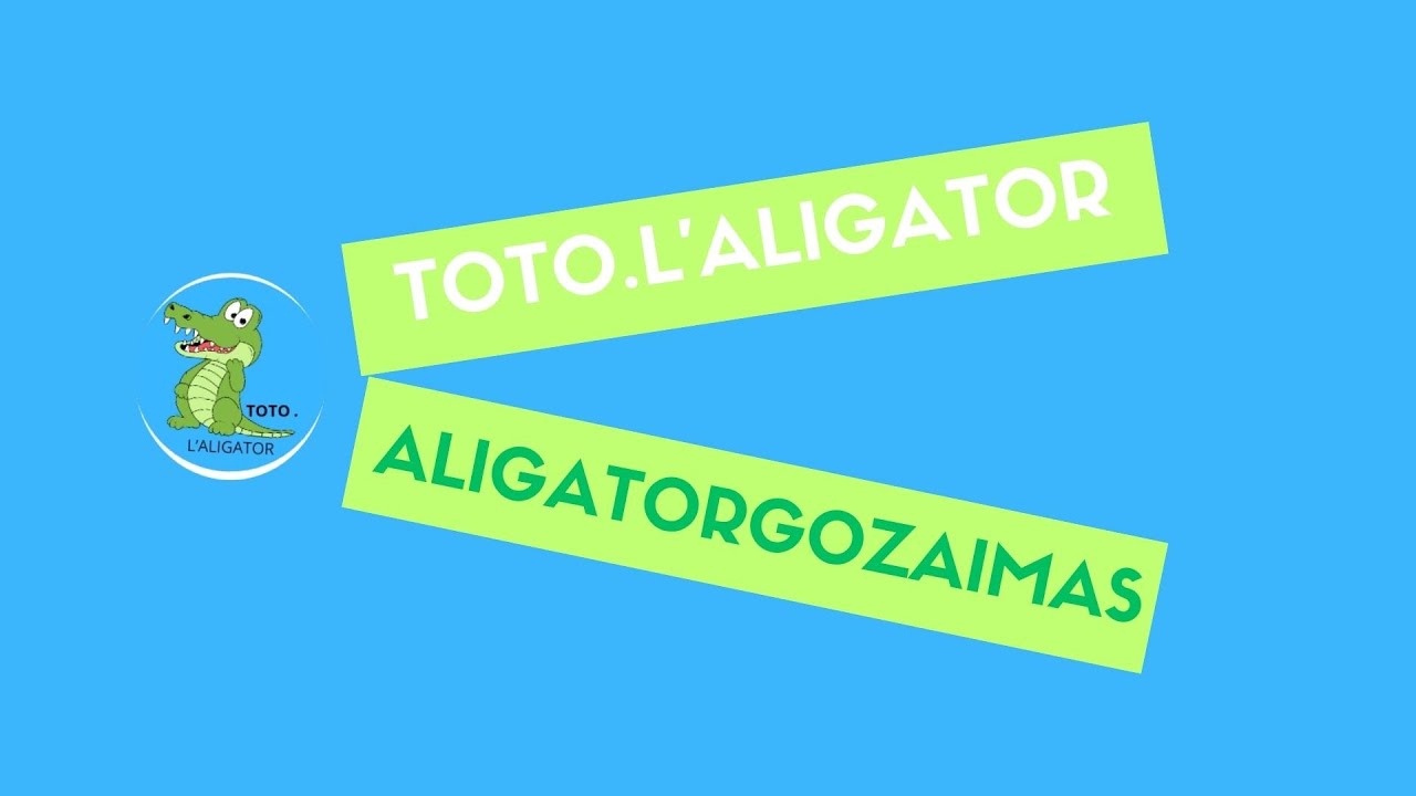 TOTO.L'ALIGATOR  : ALIGATOGORZAIMAS ( Clip officiel non lucratif )