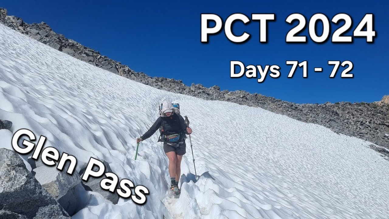 Hiking the Pacific Crest Trail | Part 20 | Days 71 - 72