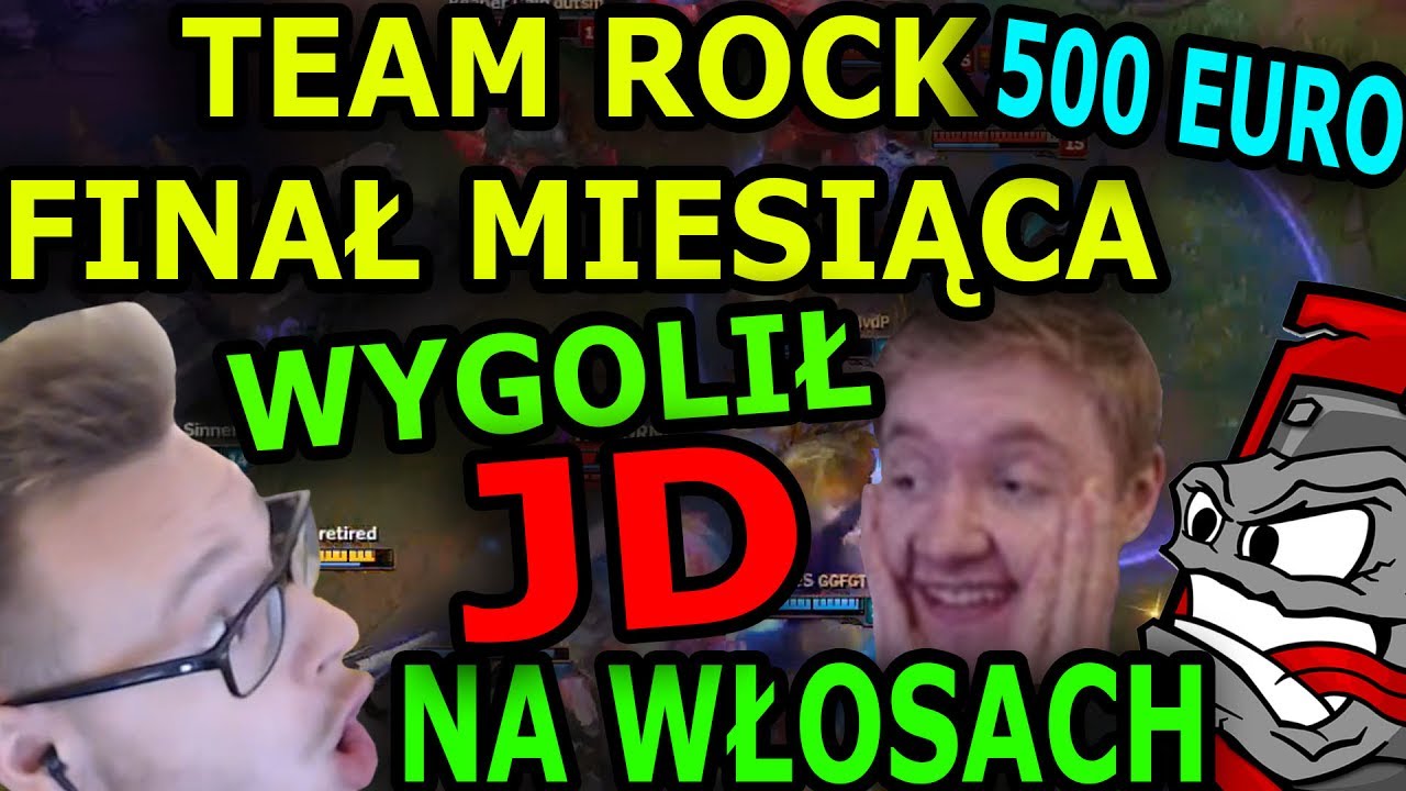 WYGOLIŁ JD NA WŁOSACH/TEAM ROCK FINAŁ MIESIĄCA