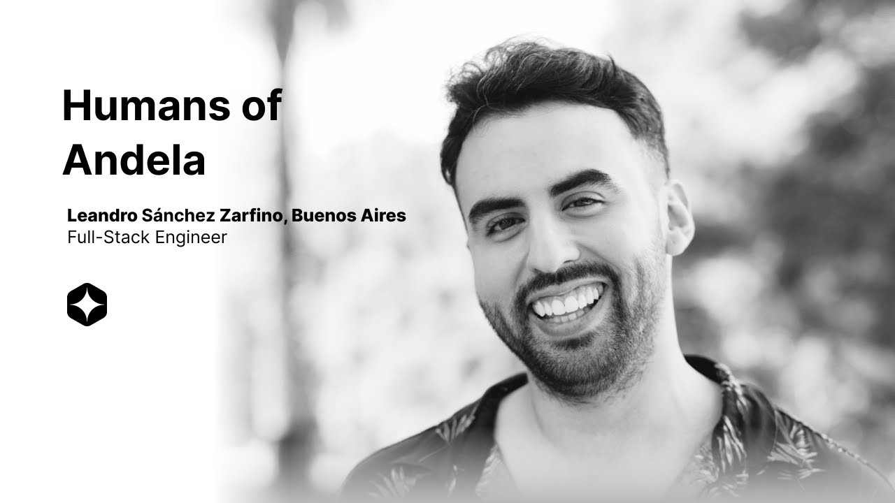 Humans of Andela: Leandro Sánchez Zarfino