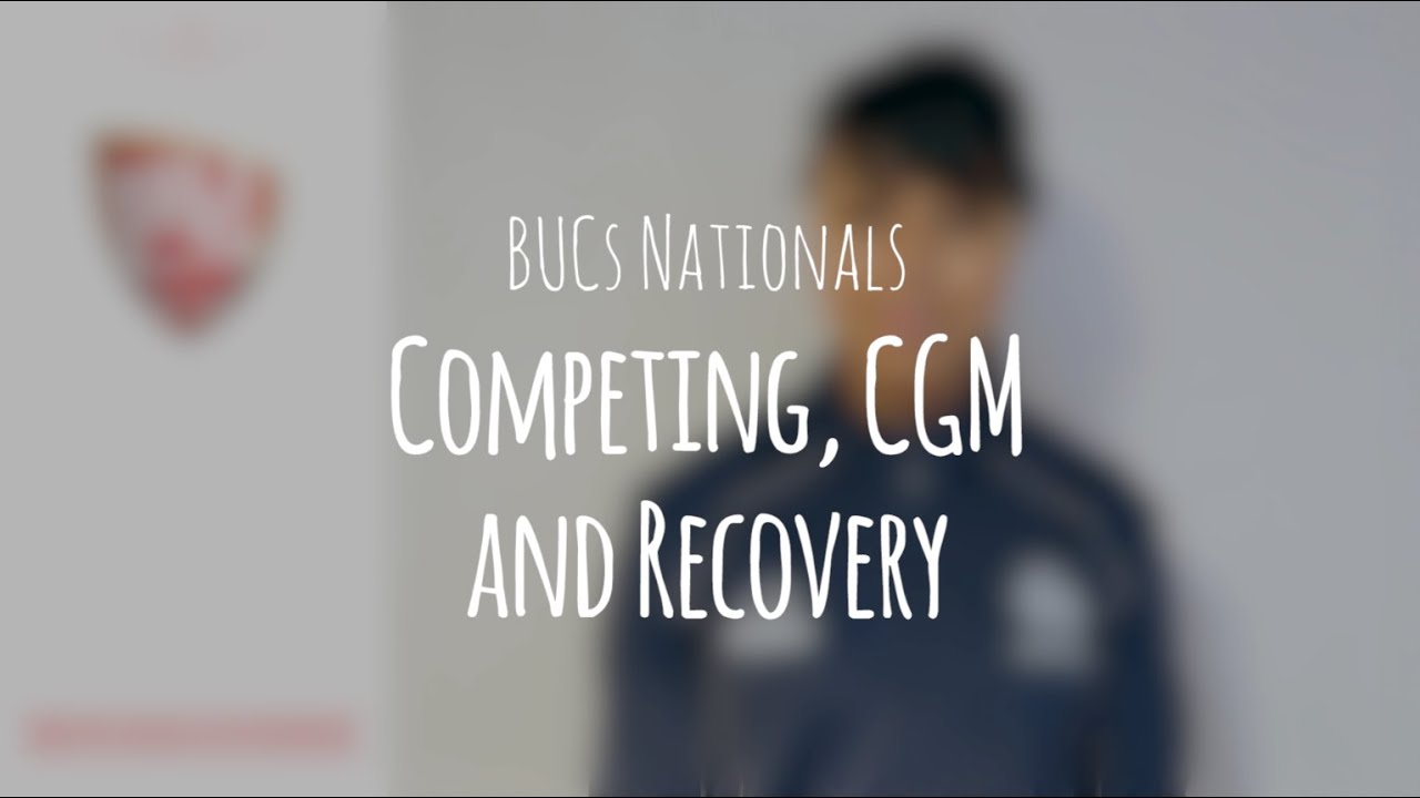 Competing, CGM and Recovery! #BUCSNationals
