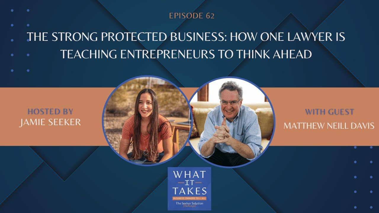 E62 The Strong Protected Business: How One Lawyer is Teaching Entrepreneurs to Think Ahead