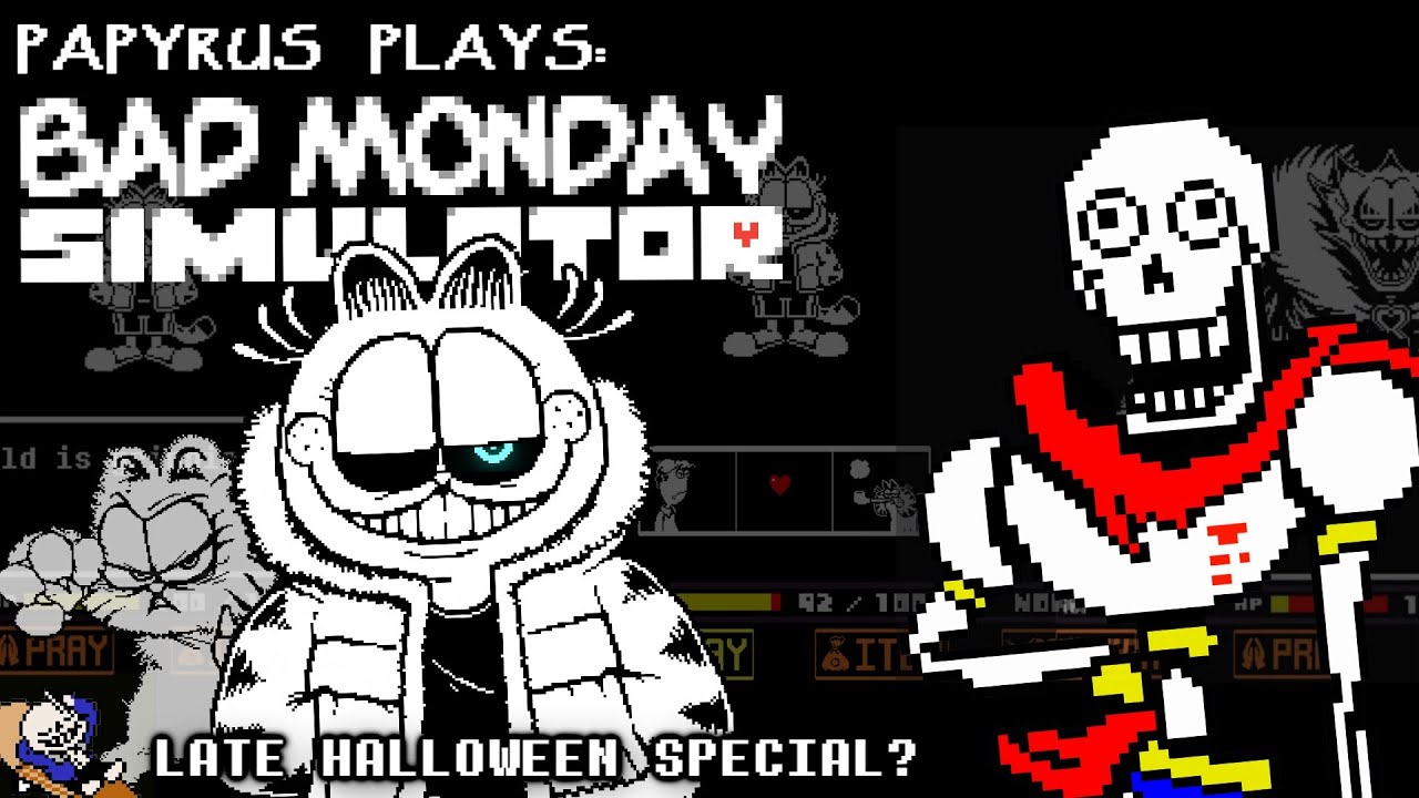 PAPYRUS PLAYS BAD MONDAY SIMULATOR | ALL HAIL SANSFIELD