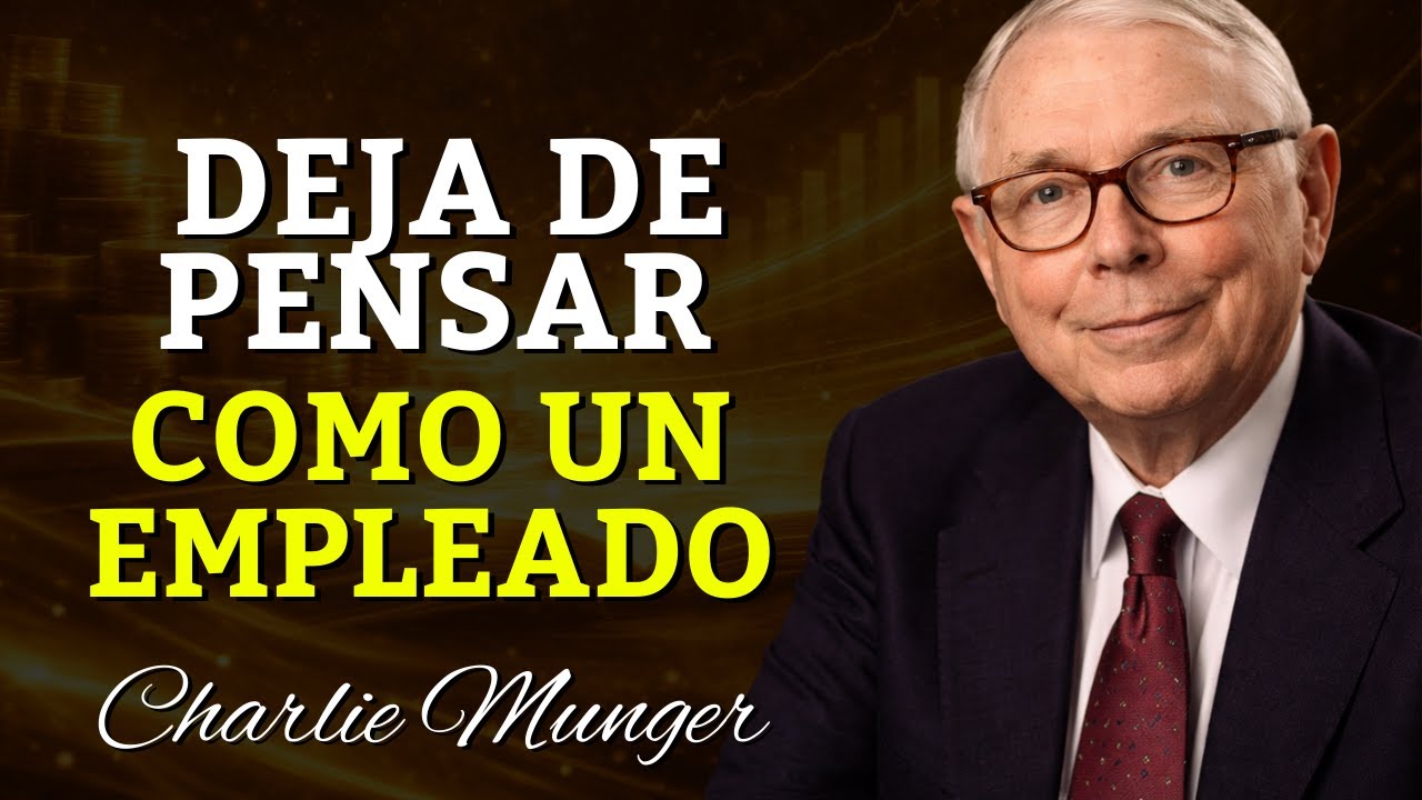 Act&uacute;a Como Due&ntilde;o: Deja de Pensar Como Empleado | CHARLIE MUNGER